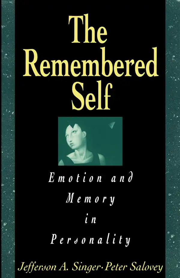 Remembered Self : Emotion and Memory in Personality