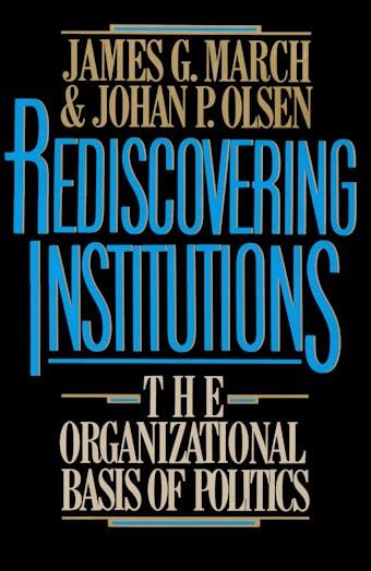 Rediscovering Institutions - undefined