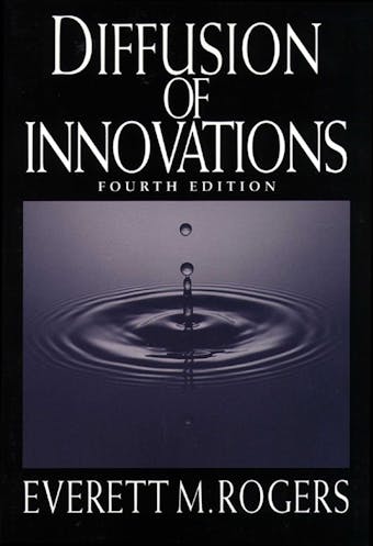 Diffusion of Innovations, 4th Edition - Everett M. Rogers