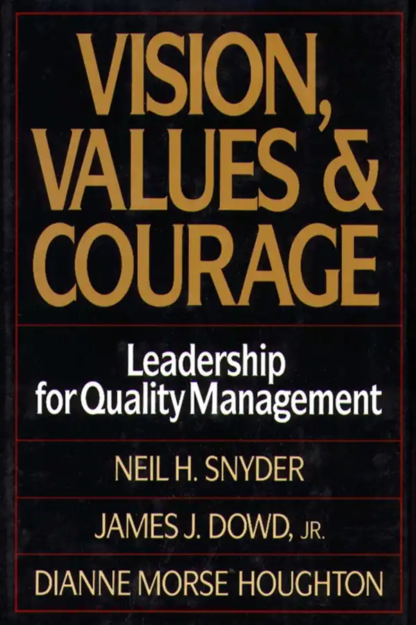 Vision, Values, and Courage: Leadership for Quality Management