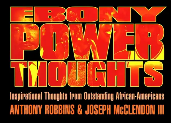 Ebony Power Thoughts : Inspiration Thoughts from Oustanding African Americans