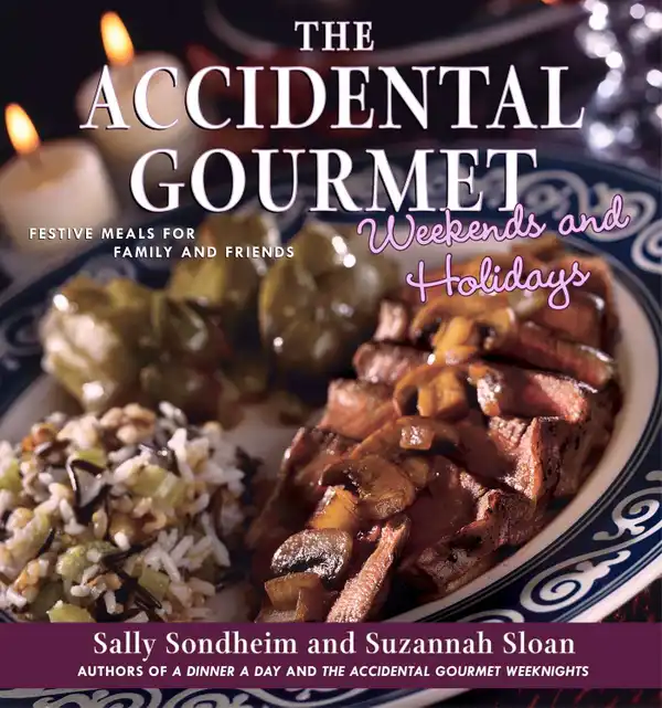 The Accidental Gourmet Weekends and Holidays : Festive Meals for Family and Friends