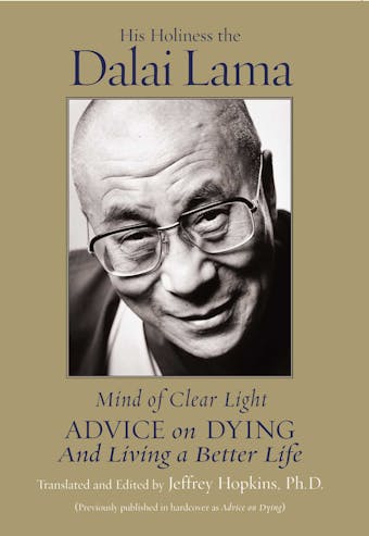 Mind of Clear Light: And Living a Better Life - His Holiness the Dalai Lama