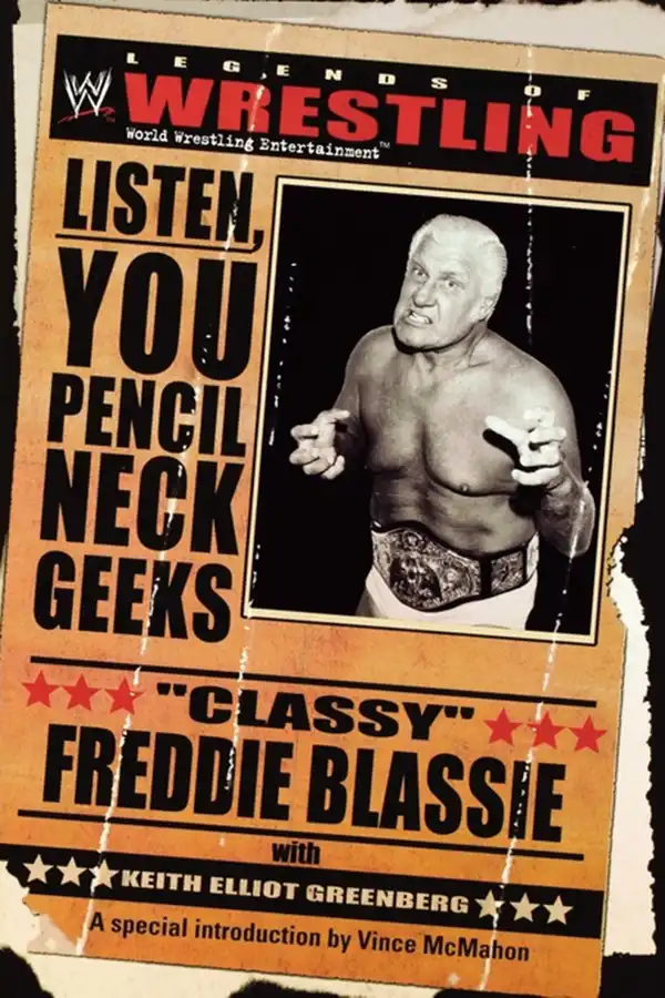 The Legends of Wrestling: "Classy" Freddie Blassie: Listen, You Pencil Neck Geeks