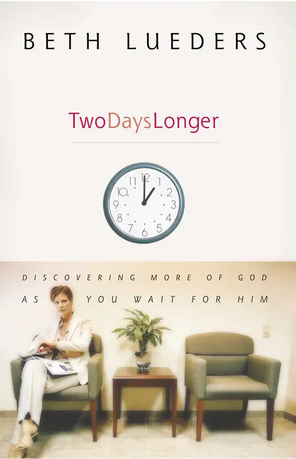 Two Days Longer : Discovering More of God as You Wait For Him