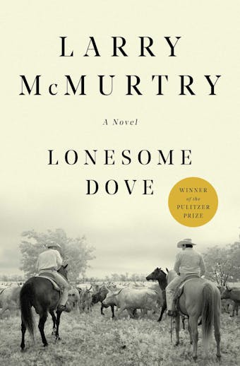Lonesome Dove: A Novel - Larry McMurtry