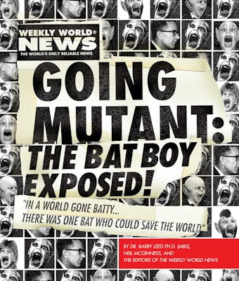 Going Mutant: The Bat Boy Exposed! - undefined