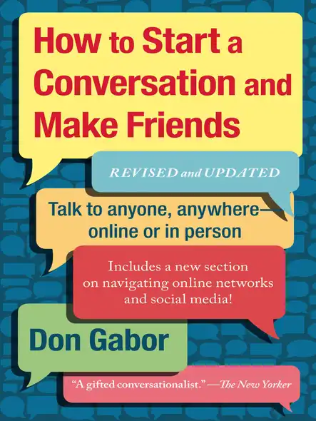 How To Start A Conversation And Make Friends : Revised And Updated
