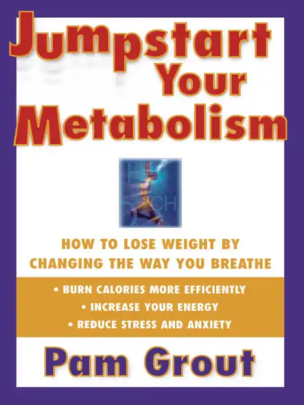 Jumpstart Your Metabolism : How To Lose Weight By Changing The Way You Breathe
