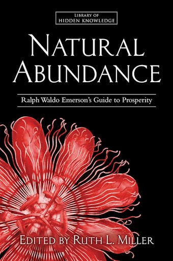 Natural Abundance: Ralph Waldo Emerson's Guide to Prosperity - Ralph Waldo Emerson