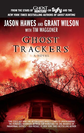 Ghost Trackers - Jason Hawes, Grant Wilson, Tim Waggoner