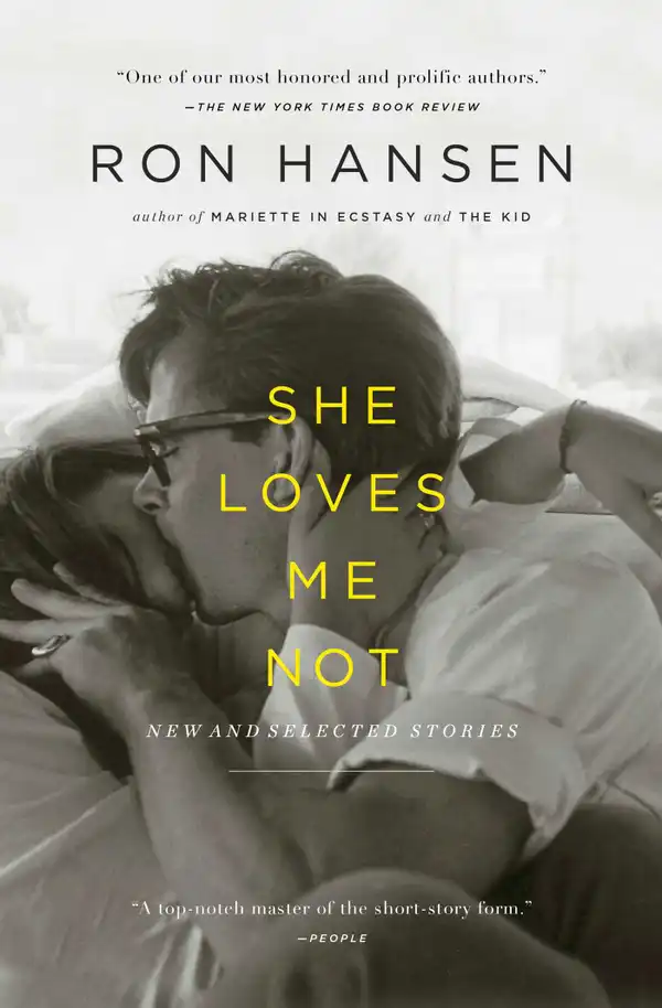 She Loves Me Not : New and Selected Stories