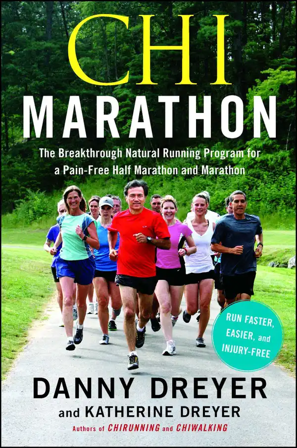 Chi Marathon : The Breakthrough Natural Running Program for a Pain-Free Half Marathon and Marathon