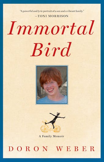 Immortal Bird: A Family Memoir - Doron Weber