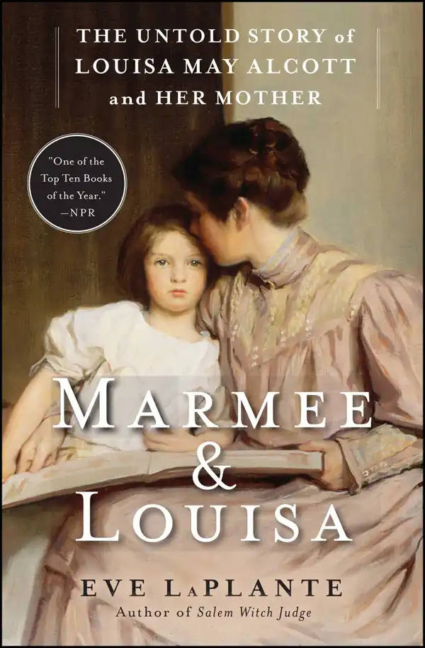 Marmee & Louisa : The Untold Story of Louisa May Alcott and Her Mother
