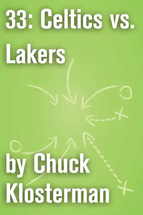 33: Celtics vs. Lakers : An Essay from Sex, Drugs, and Cocoa Puffs