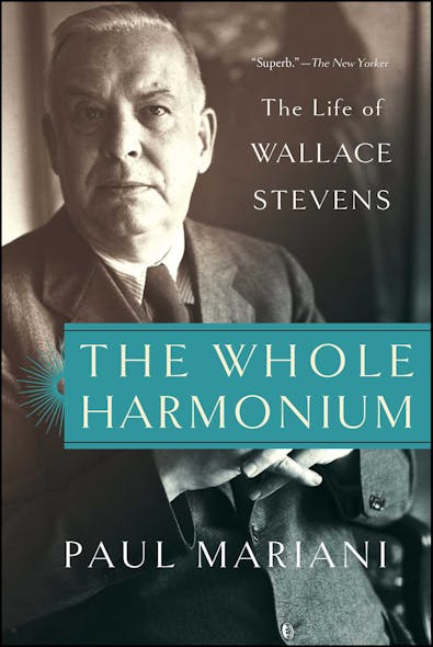 The Whole Harmonium : The Life Of Wallace Stevens