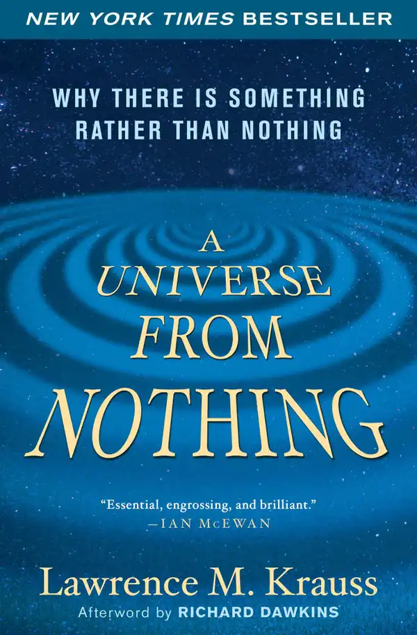 A Universe from Nothing : Why There Is Something Rather than Nothing