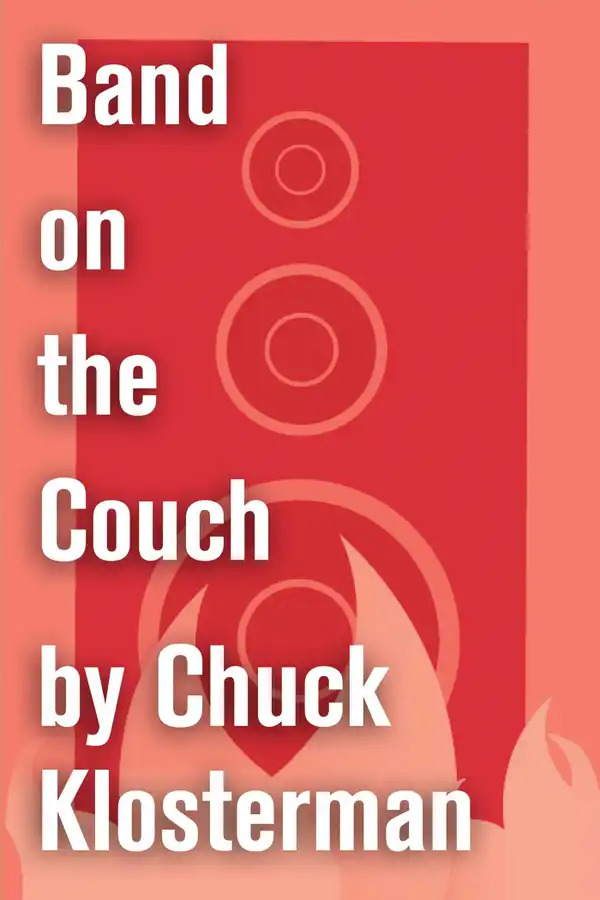 Band on the Couch : An Essay from Chuck Klosterman IV