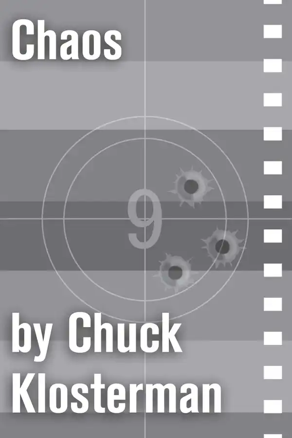 Chaos : An Essay from Chuck Klosterman IV
