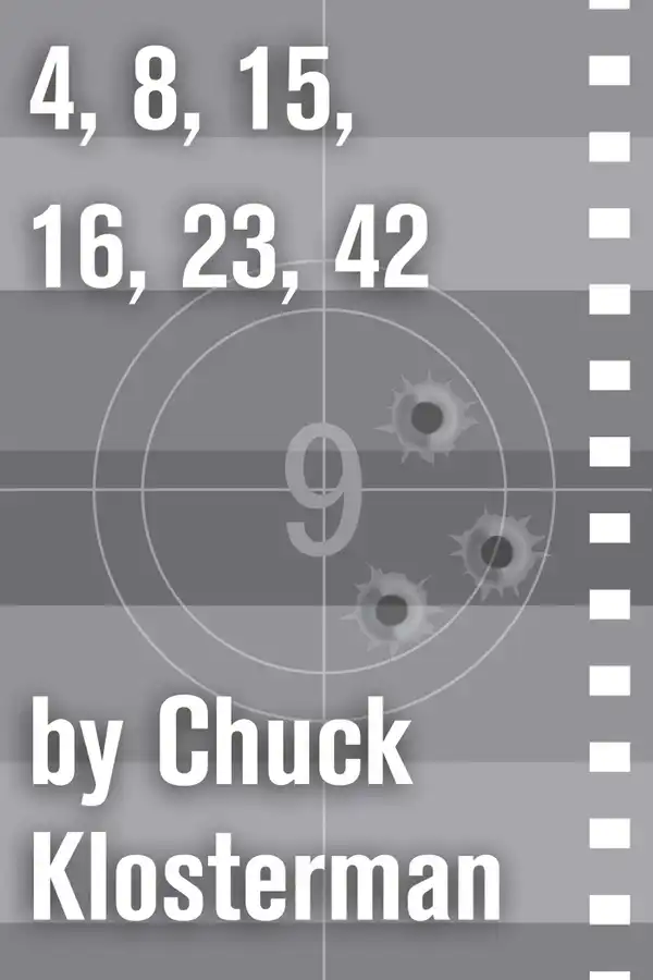 4,8,15,16,23,42 : An Essay from Chuck Klosterman IV