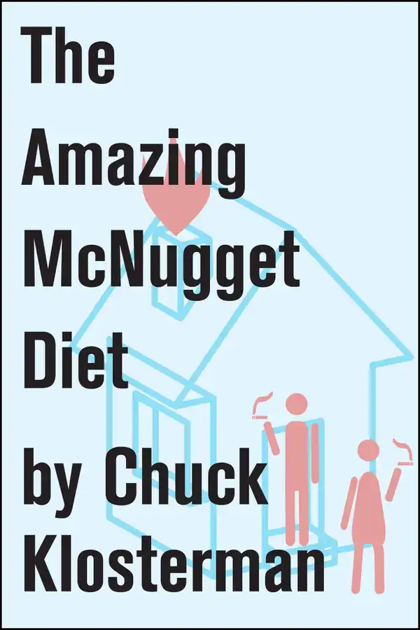 The Amazing McNugget Diet : Essays from Chuck Klosterman IV