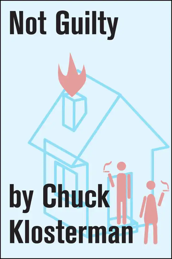 Not Guilty : An Essay from Chuck Klosterman IV