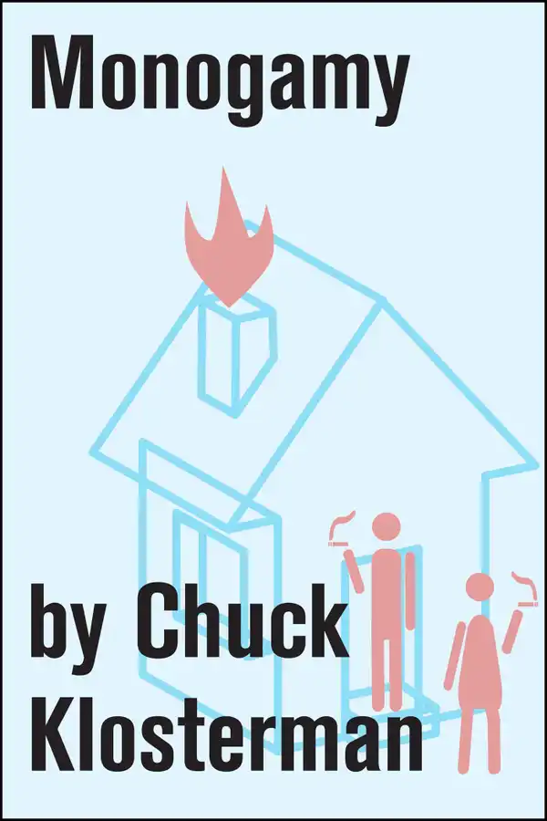 Monogamy : An Essay from Chuck Klosterman IV