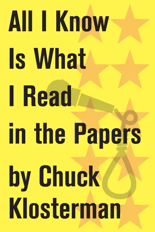 All I Know Is What I Read in the Papers : An Essay from Sex, Drugs, and Cocoa Puffs