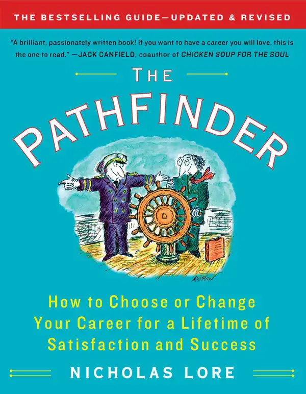 The Pathfinder : How to Choose or Change Your Career for a Lifetime of Satisfaction and Success