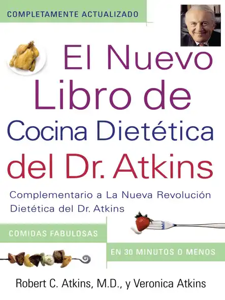 El Nuevo Libro De Cocina Dietetica Del Dr. Atkins : Complementario A La Nueva Revolucion Dietetica Del