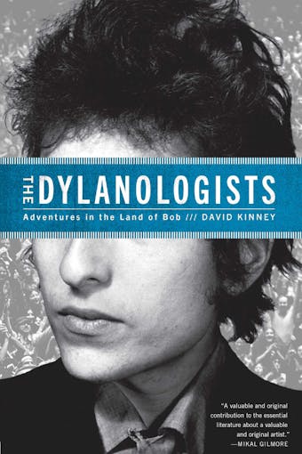 The Dylanologists: Adventures in the Land of Bob - undefined