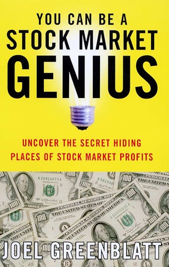 You Can Be a Stock Market Genius: Uncover the Secret Hiding Places of Stock Market P - Joel Greenblatt