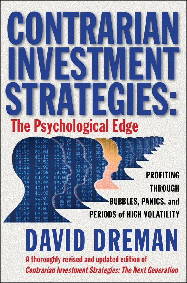 Contrarian Investment Strategies : The Psychological Edge
