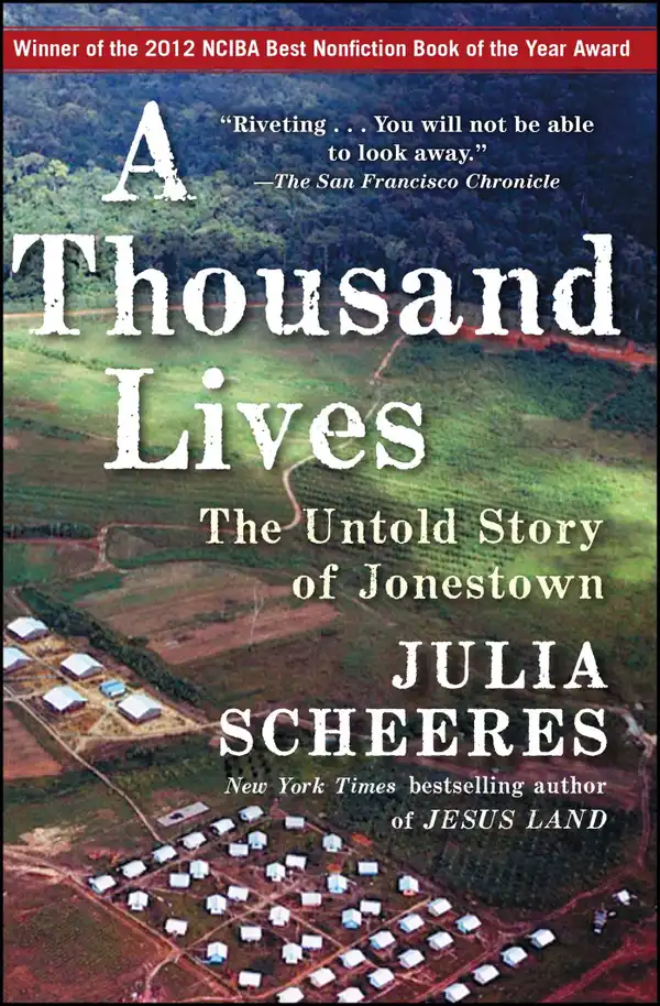 A Thousand Lives : The Untold Story of Hope, Deception, and Survival at Jonestown