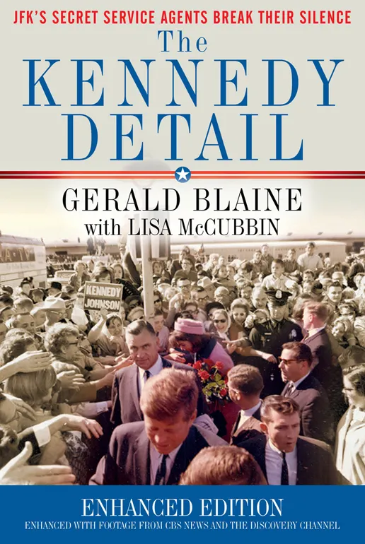The Kennedy Detail (Enhanced Edition) : JFK's Secret Service Agents Break Their Silence