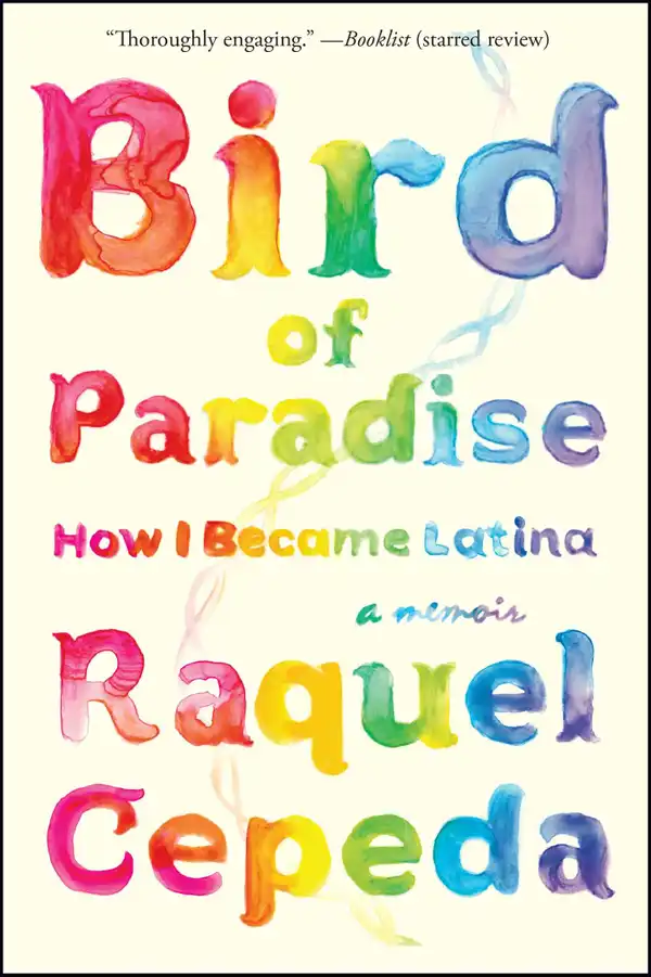 Bird of Paradise : How I Became Latina