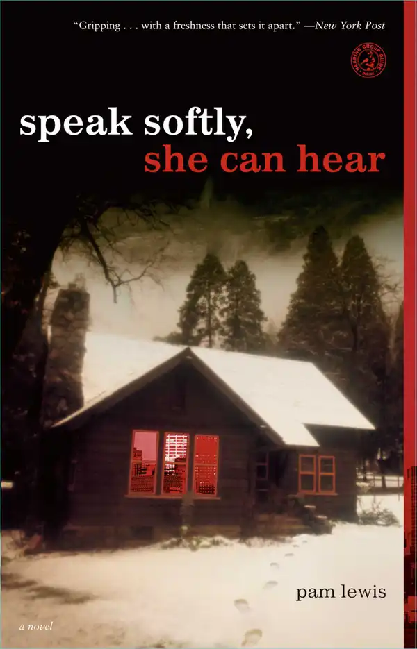 Speak Softly, She Can Hear : A Novel
