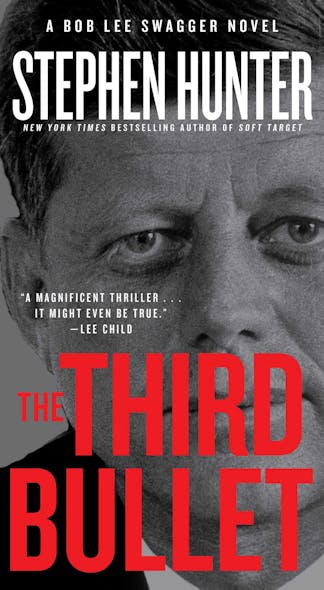 The Third Bullet : A Bob Lee Swagger Novel