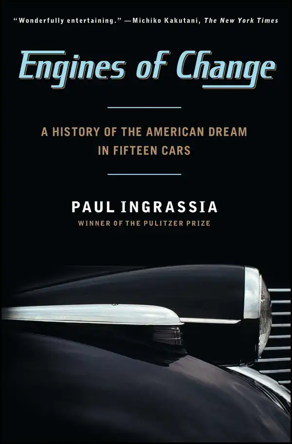 Engines of Change : A History of the American Dream in Fifteen Cars