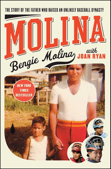 Molina : The Story Of The Father Who Raised An Unlikely Baseball Dynasty