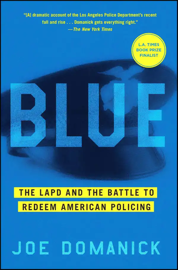 Blue : The LAPD and the Battle to Redeem American Policing