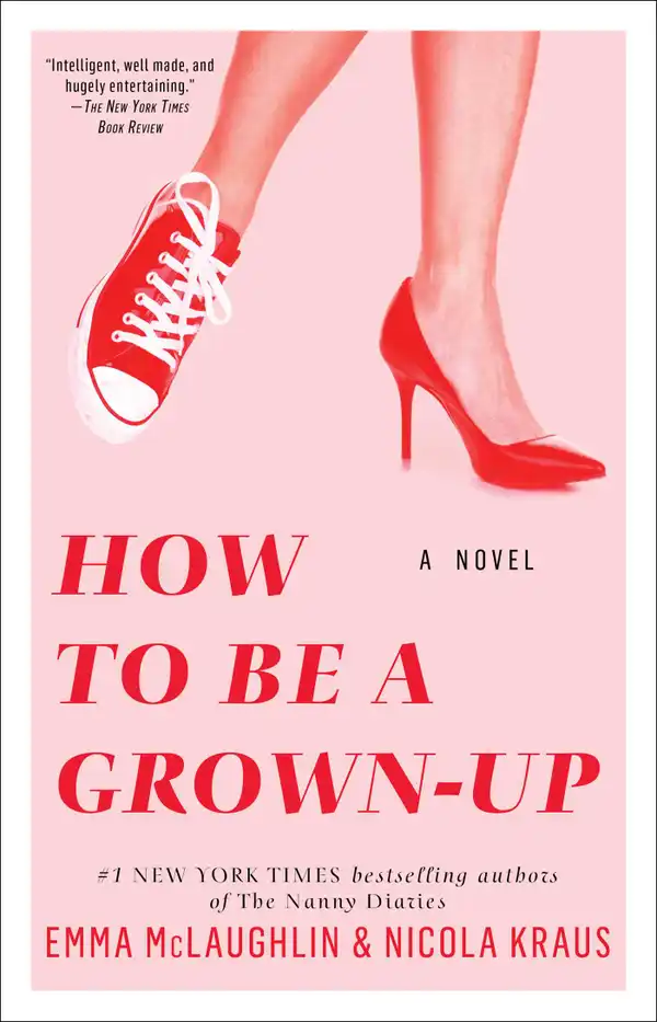 How to Be a Grown-Up : A Novel