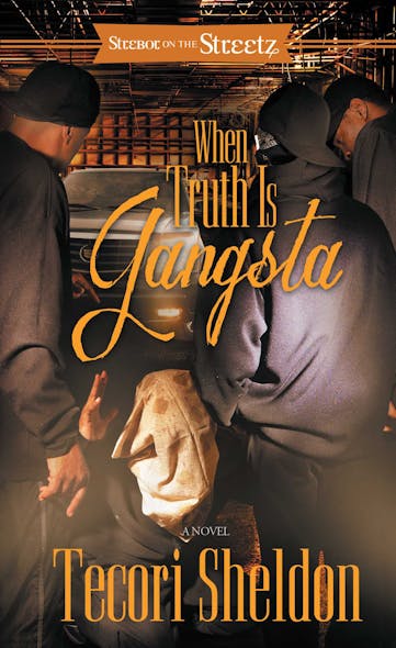 When Truth Is Gangsta : A Novel