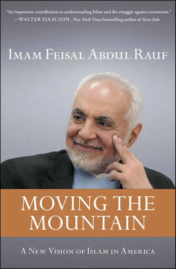 Moving the Mountain : Beyond Ground Zero to a New Vision of Islam in America