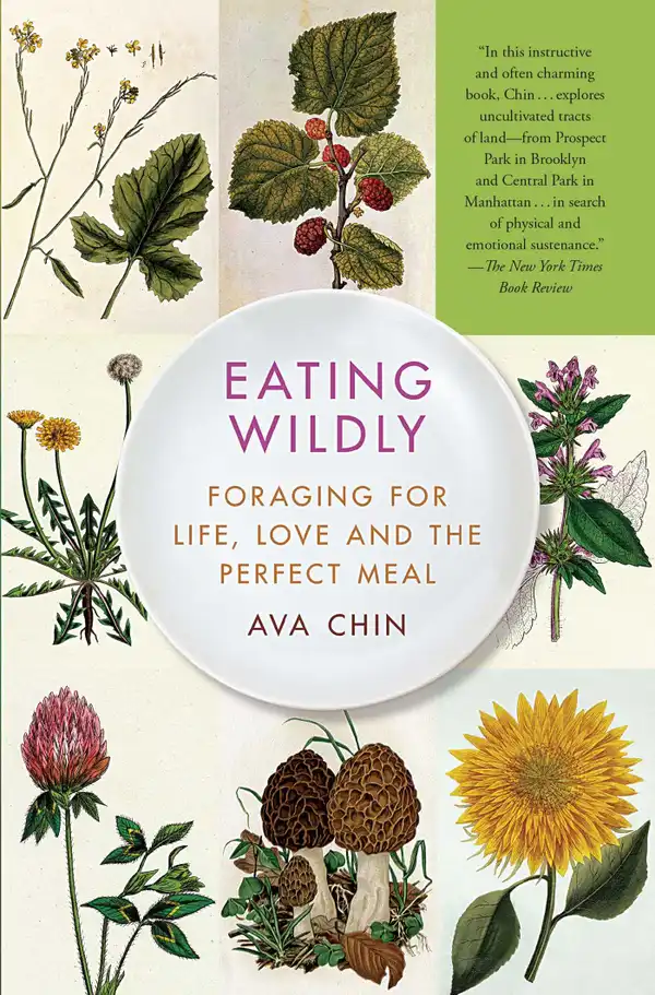 Eating Wildly : Foraging for Life, Love and the Perfect Meal