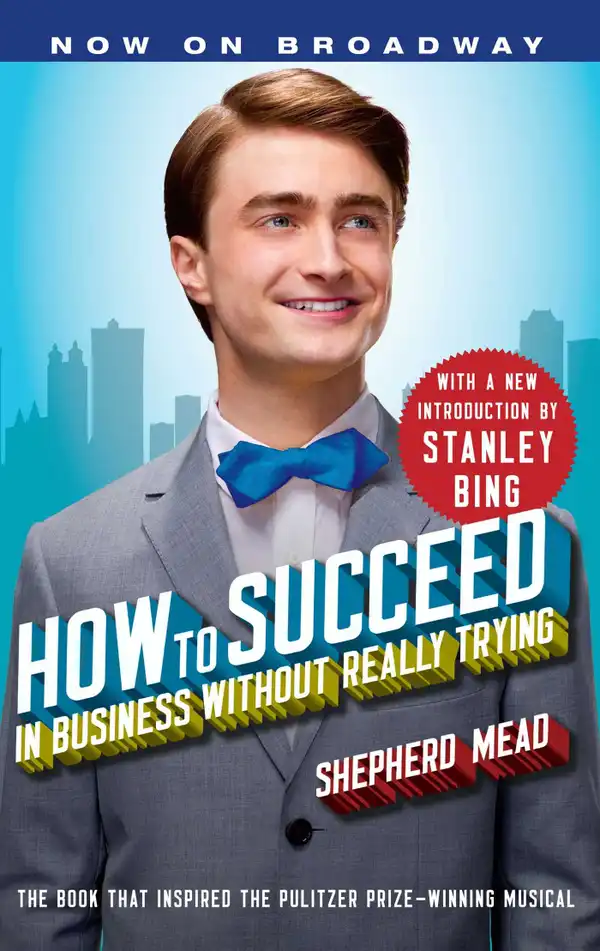 How to Succeed in Business Without Really Trying : With a New Introduction by Stanley Bing