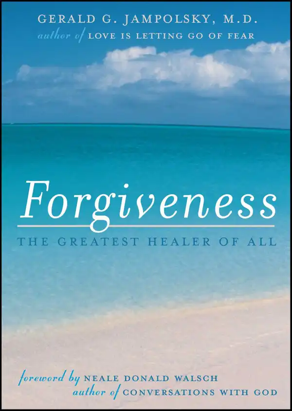 Forgiveness : The Greatest Healer of All