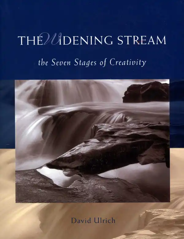 The Widening Stream : The Seven Stages Of Creativity
