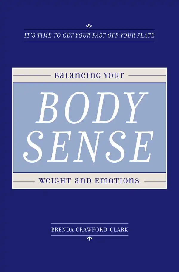 Body Sense : Balancing Your Weight and Emotions